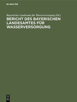 Bericht des Bayerischen Landesamtes fr Wasserversorgung: ber die bisherige 50jhrige Ttigkeit 1878 bis 1928 mit Geschftsbericht ber die Jahre 1927 und 1928 (German Edition)
