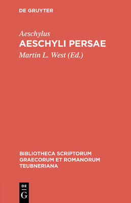 Aeschyli Persae (Bibliotheca scriptorum Graecorum et Romanorum Teubneriana) (Ancient Greek Edition)