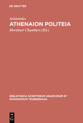 Aristoteles: Athenaion Politeia (Bibliotheca scriptorum Graecorum et Romanorum Teubneriana)