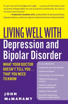 Living Well with Depression and Bipolar Disorder: What Your Doctor Doesn't Tell You...That You Need to Know (Living Well (Collins))