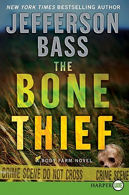 The Bone Thief: A Body Farm Novel (Body Farm Novel, 5)