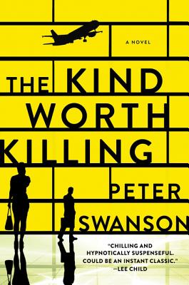 The Kind Worth Killing: A Novel