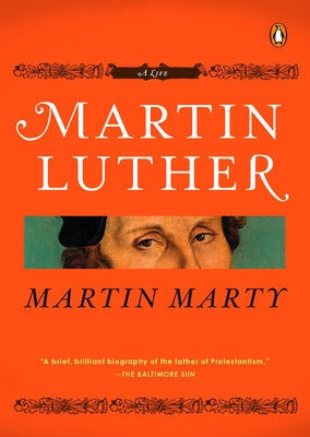 Martin Luther: A Life (Penguin Lives)