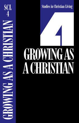 Growing As a Christian (Studies in Christian Living)