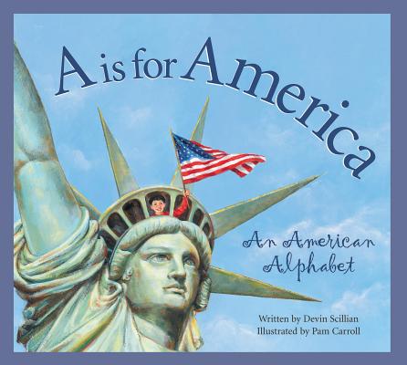 A Is for America: A Patriotic Alphabet Book