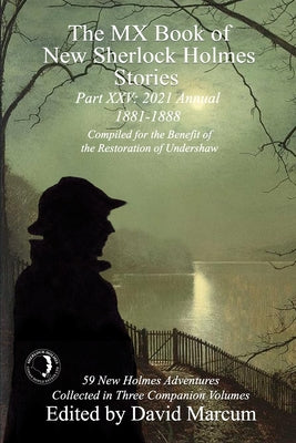 The MX Book of New Sherlock Holmes Stories Part XXV: 2021 Annual (1881-1888)